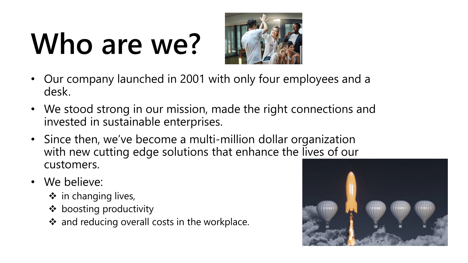 PowerPoint slide with a list of bullet points and images placed at random on the slide. The images show two people high fiving and a rocket launching. The title of the slide is 'Who are we?'